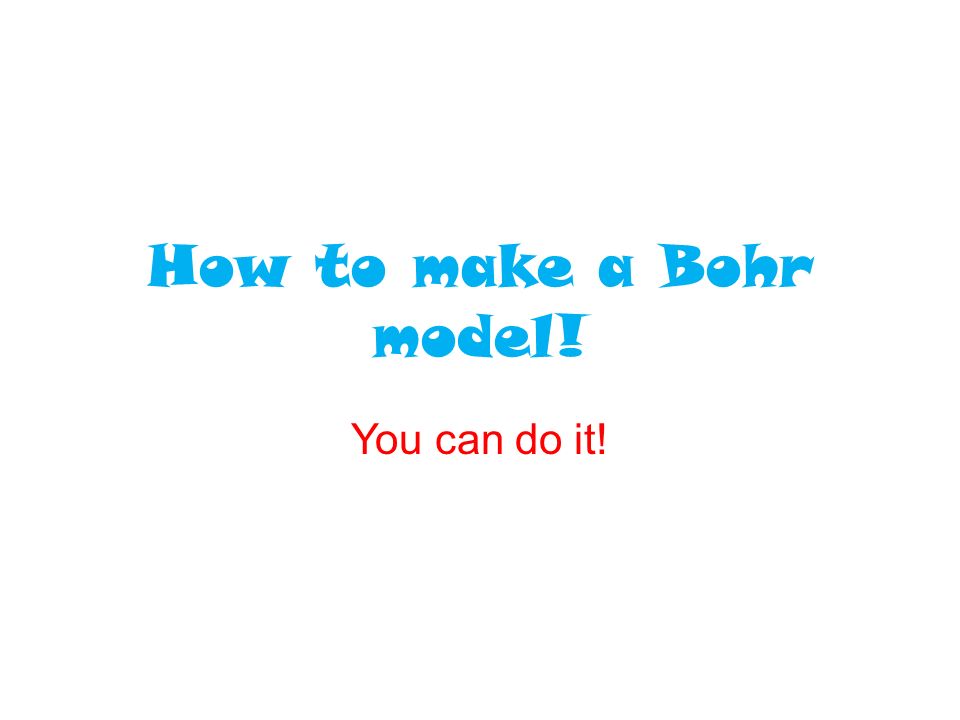 How to make a Bohr model! You can do it!