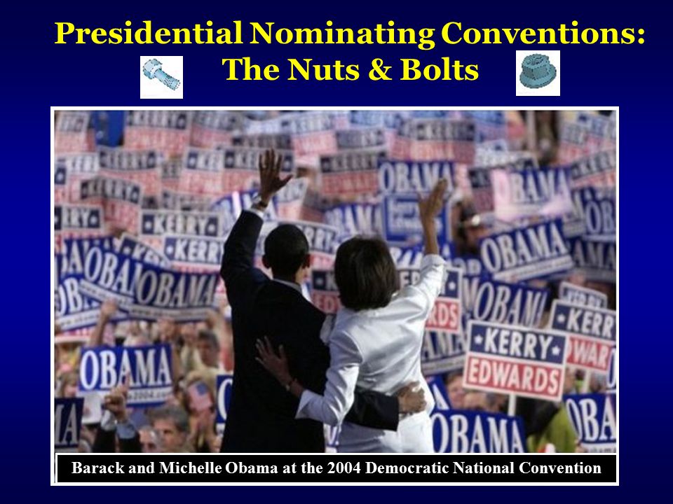 Presidential Nominating Conventions: The Nuts & Bolts