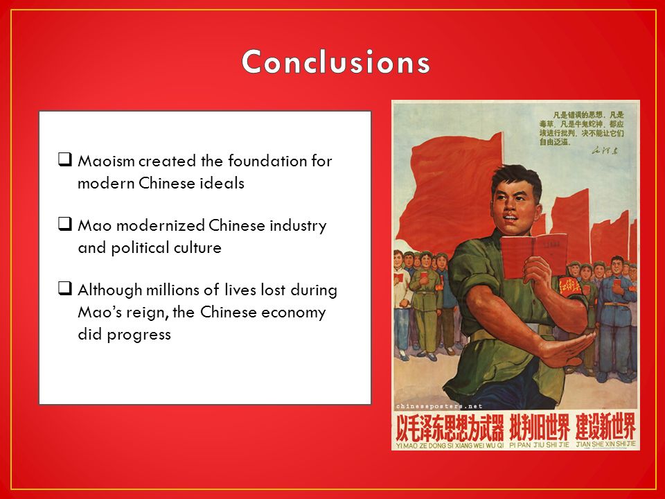 Conclusions Maoism created the foundation for modern Chinese ideals