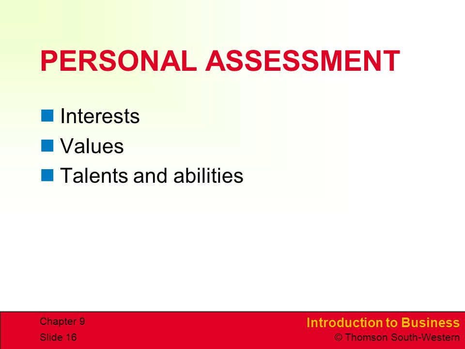 PERSONAL ASSESSMENT Interests Values Talents and abilities Chapter 9