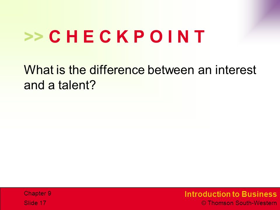 >> C H E C K P O I N T What is the difference between an interest and a talent Chapter 9