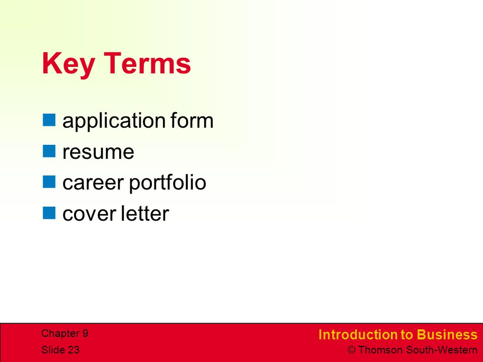 Key Terms application form resume career portfolio cover letter
