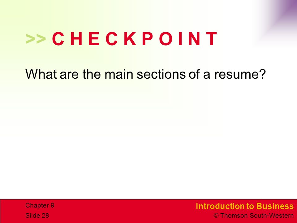 >> C H E C K P O I N T What are the main sections of a resume