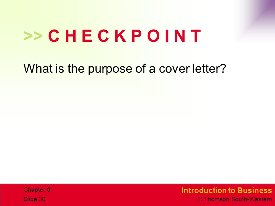 >> C H E C K P O I N T What is the purpose of a cover letter