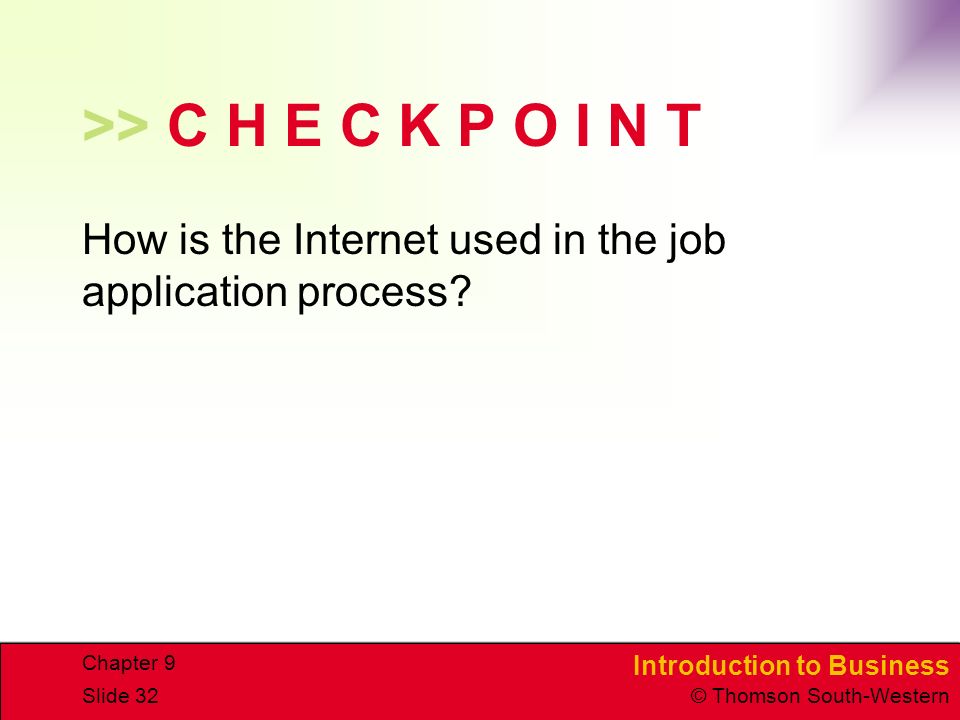 >> C H E C K P O I N T How is the Internet used in the job application process Chapter 9