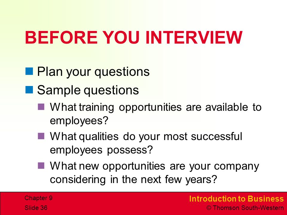BEFORE YOU INTERVIEW Plan your questions Sample questions