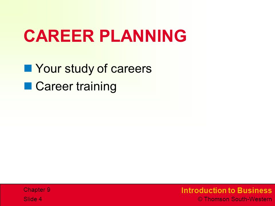 CAREER PLANNING Your study of careers Career training Chapter 9