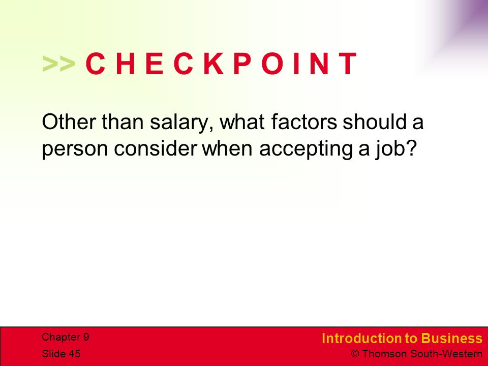 >> C H E C K P O I N T Other than salary, what factors should a person consider when accepting a job