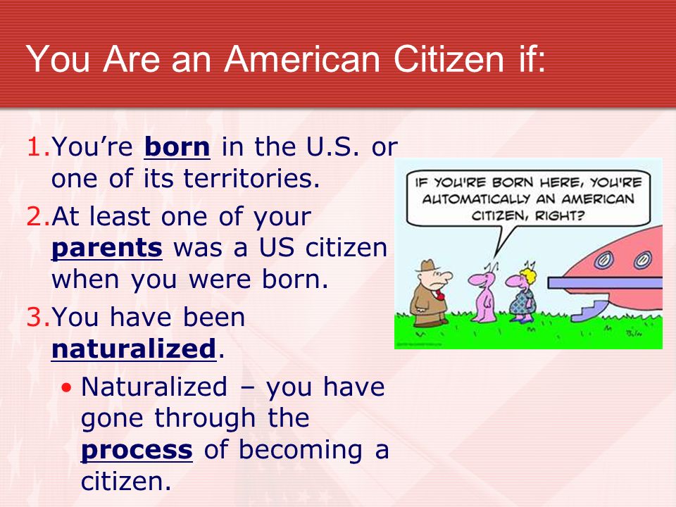 You Are an American Citizen if: