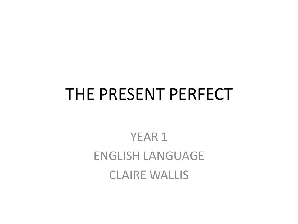 YEAR 1 ENGLISH LANGUAGE CLAIRE WALLIS