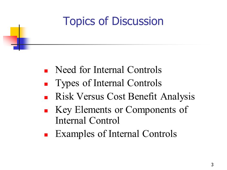 Topics of Discussion Need for Internal Controls