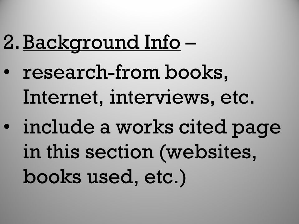 Background Info – research-from books, Internet, interviews, etc.