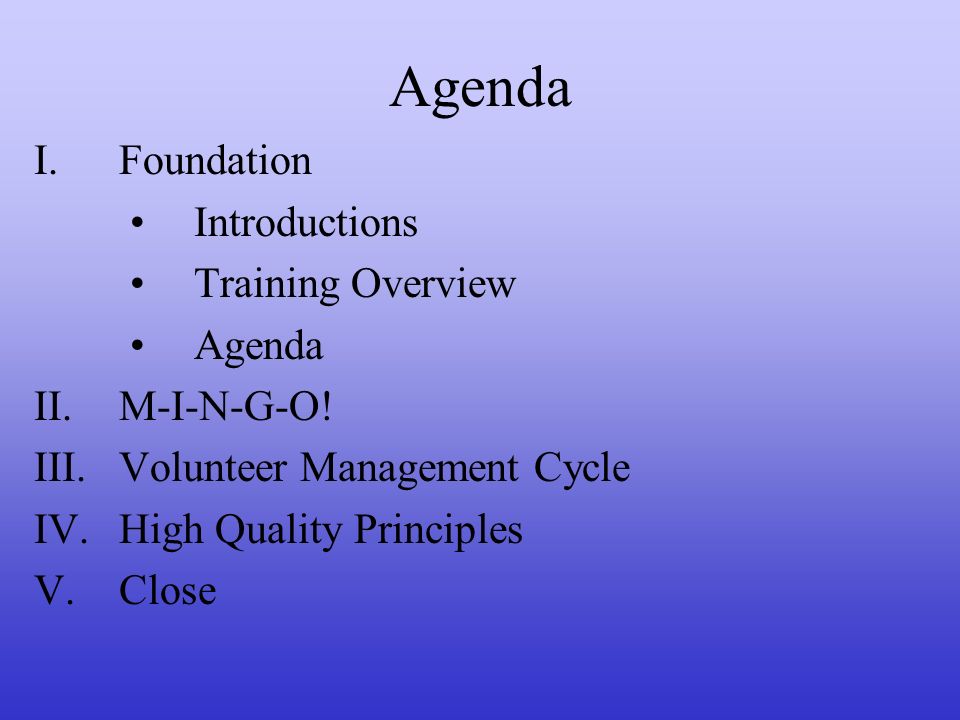 Agenda Foundation Introductions Training Overview Agenda M-I-N-G-O!