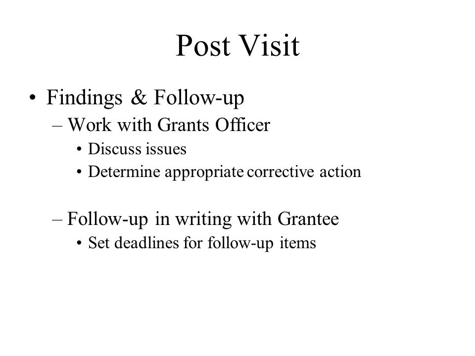 Post Visit Findings & Follow-up Work with Grants Officer