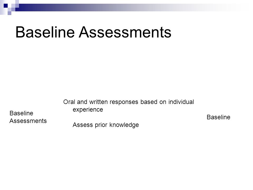 Baseline Assessments Baseline. Assessments.