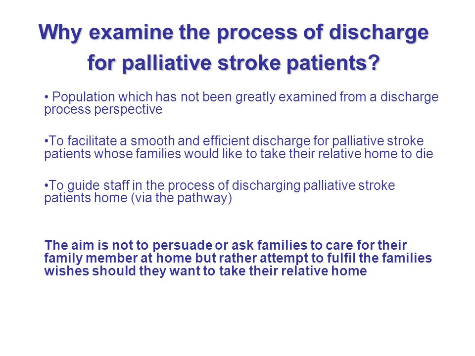 Why examine the process of discharge for palliative stroke patients