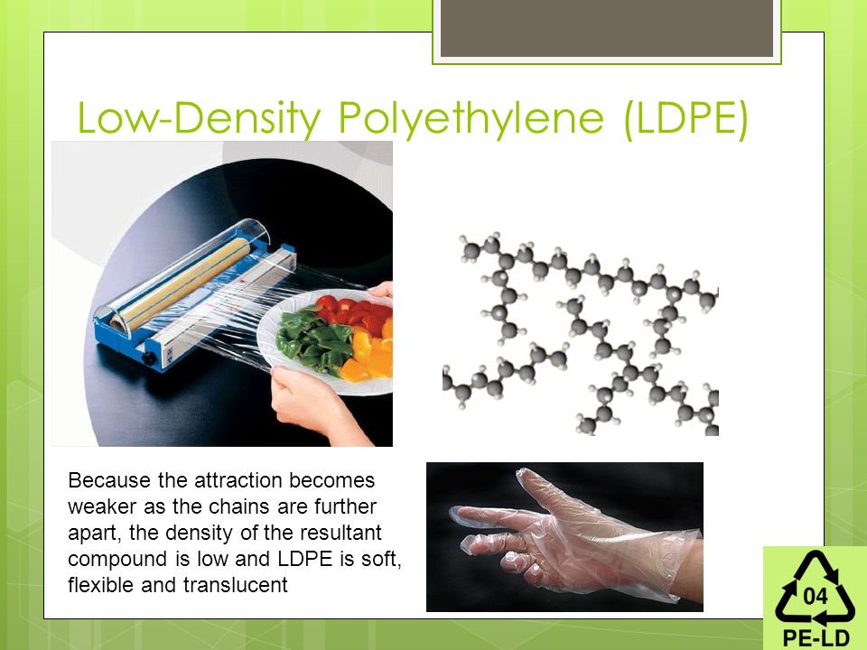 Low-Density Polyethylene (LDPE)