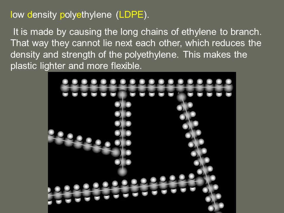 low density polyethylene (LDPE).