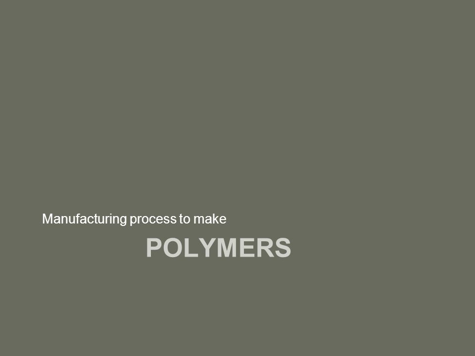 Manufacturing process to make