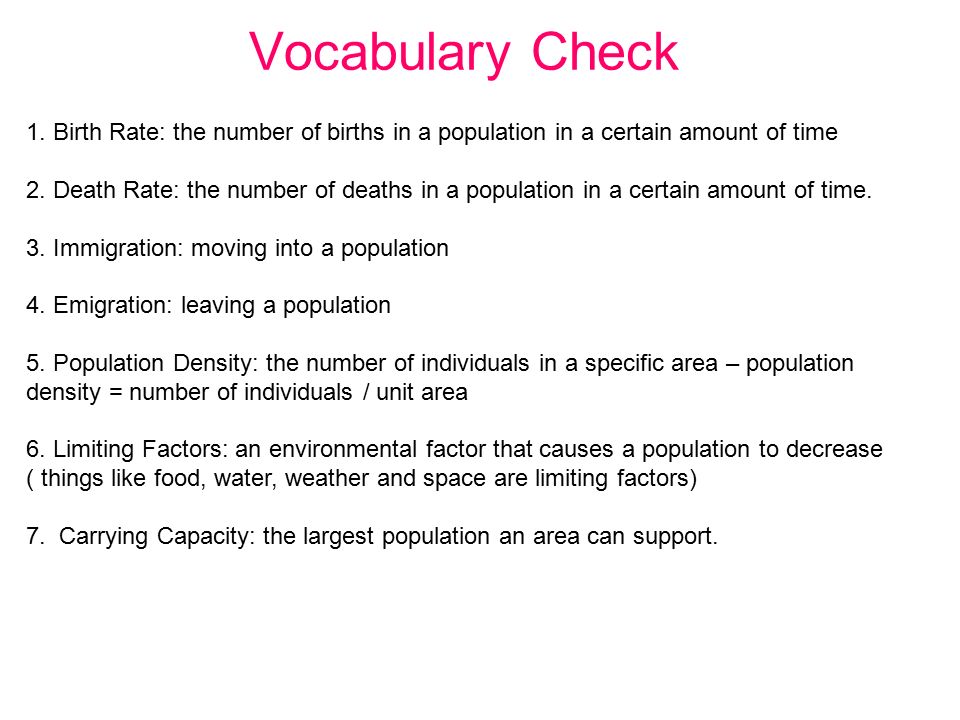 Vocabulary Check 1. Birth Rate: the number of births in a population in a certain amount of time.