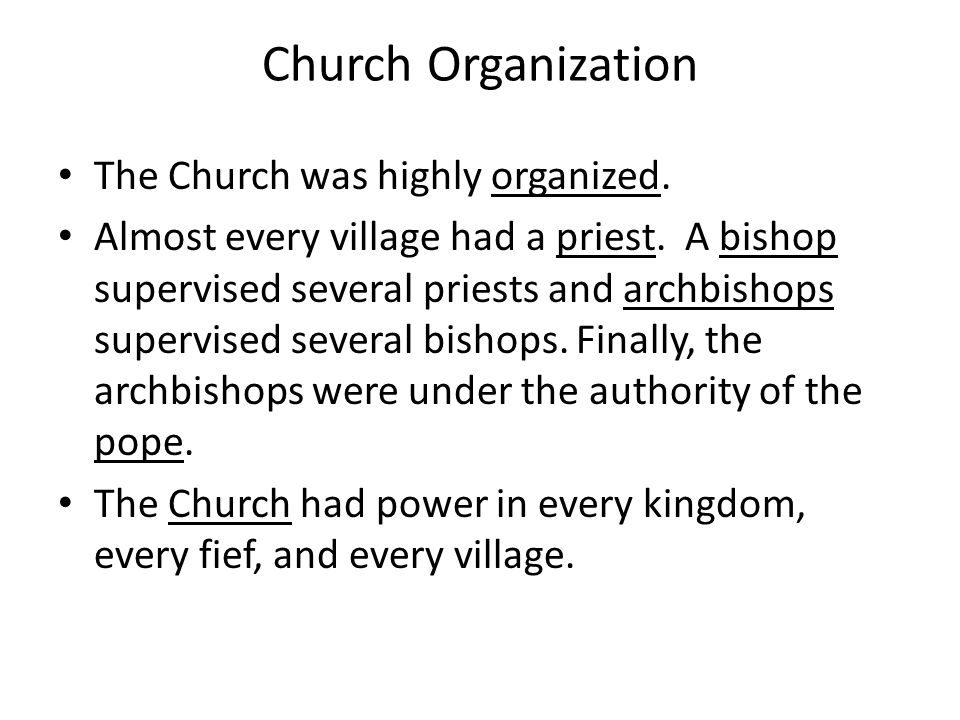 Church Organization The Church was highly organized.