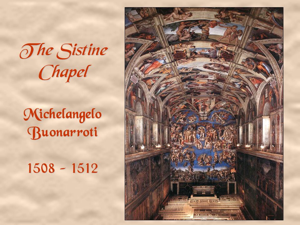 The Sistine Chapel Michelangelo Buonarroti