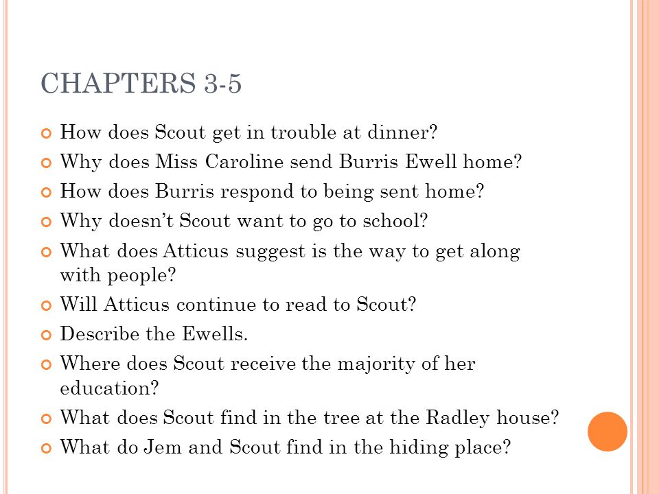 CHAPTERS 3-5 How does Scout get in trouble at dinner