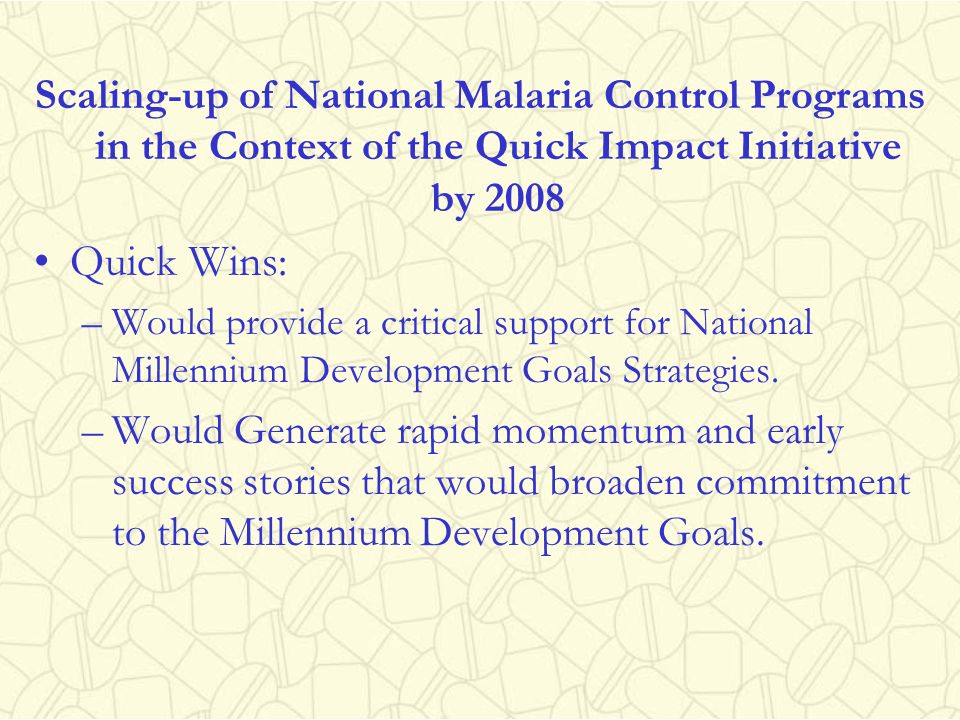 Scaling-up of National Malaria Control Programs in the Context of the Quick Impact Initiative by 2008