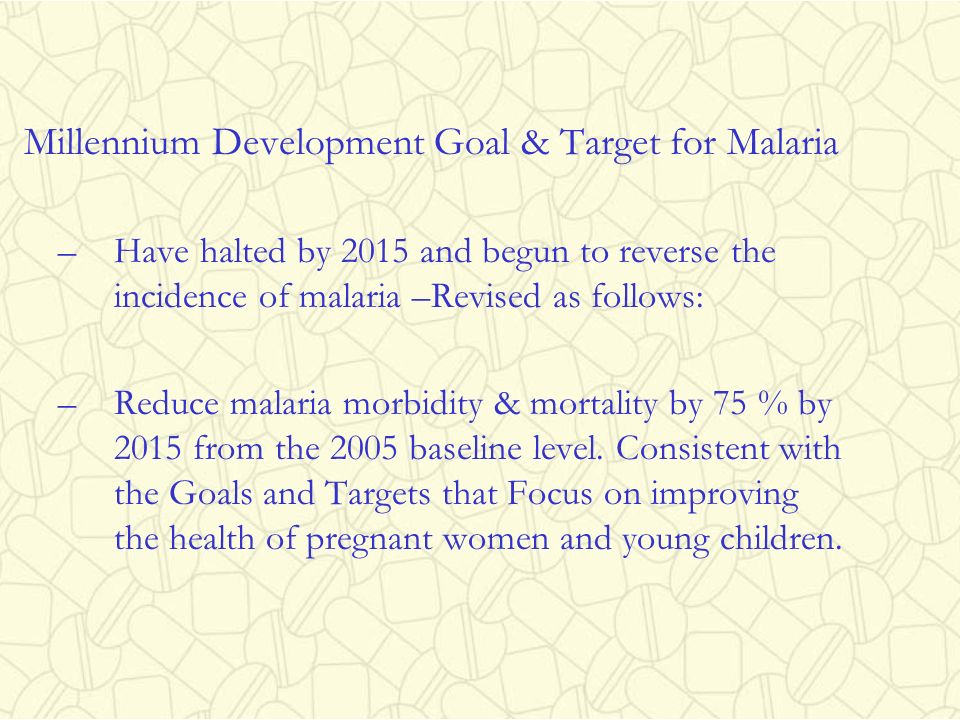 Millennium Development Goal & Target for Malaria