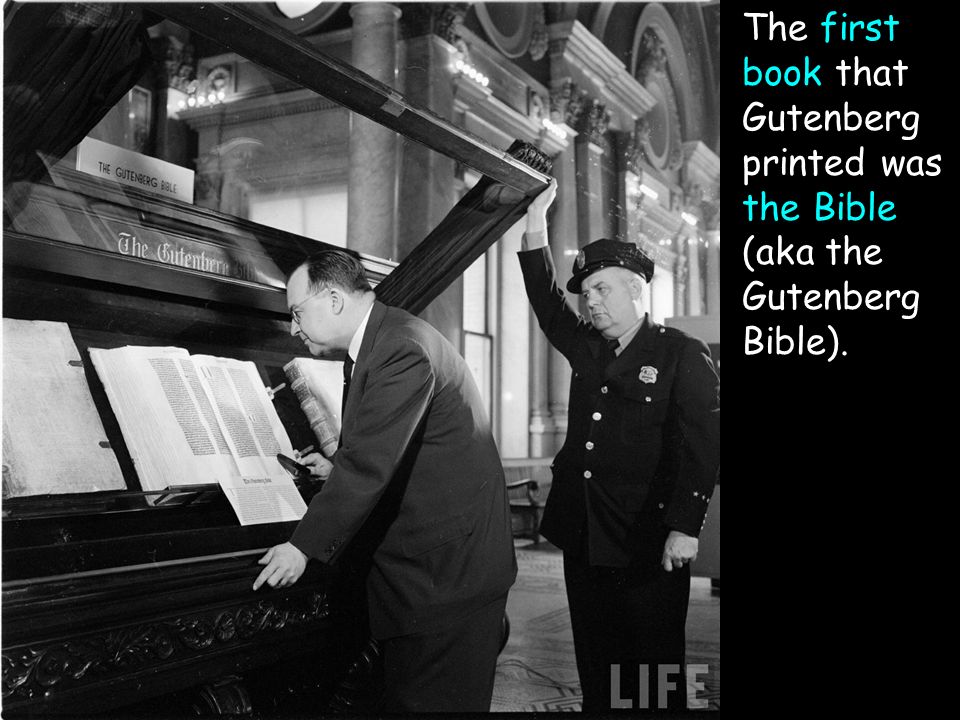 The first book that Gutenberg printed was the Bible (aka the Gutenberg Bible).