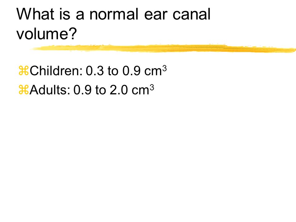 What is a normal ear canal volume