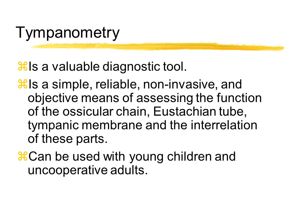 Tympanometry Is a valuable diagnostic tool.