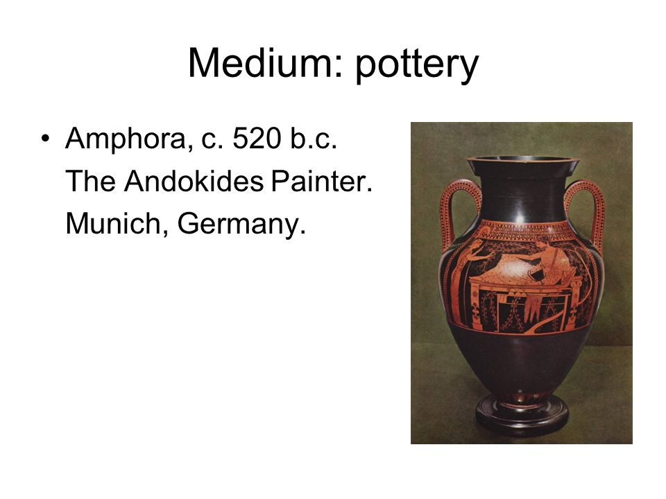 Medium: pottery Amphora, c. 520 b.c. The Andokides Painter.