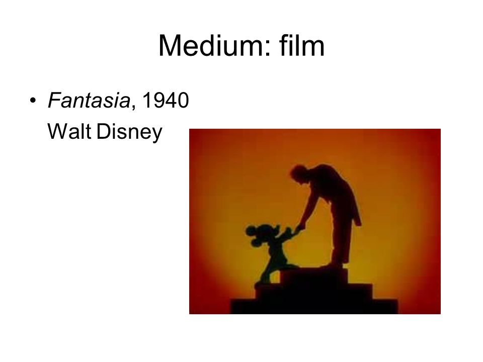 Medium: film Fantasia, 1940 Walt Disney
