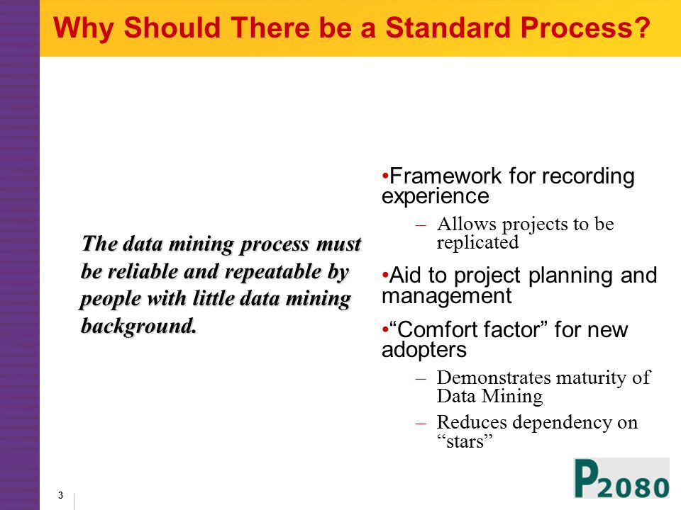 Why Should There be a Standard Process