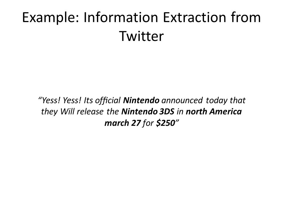 Example: Information Extraction from Twitter