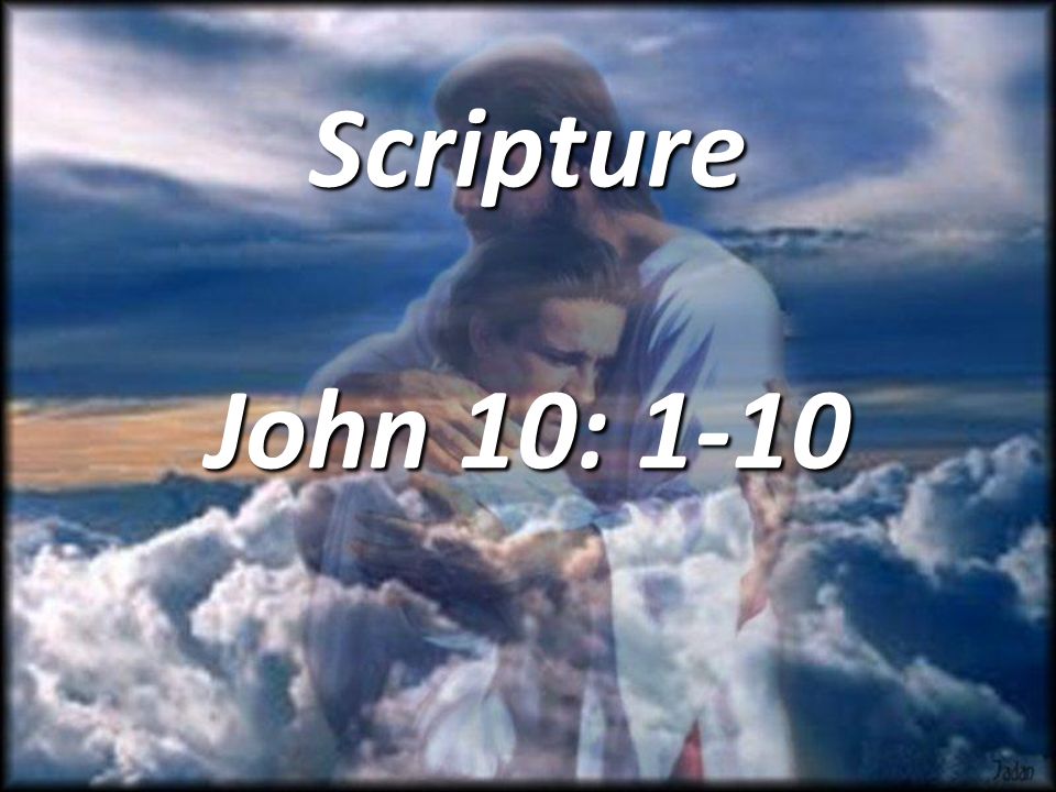 Scripture John 10: 1-10