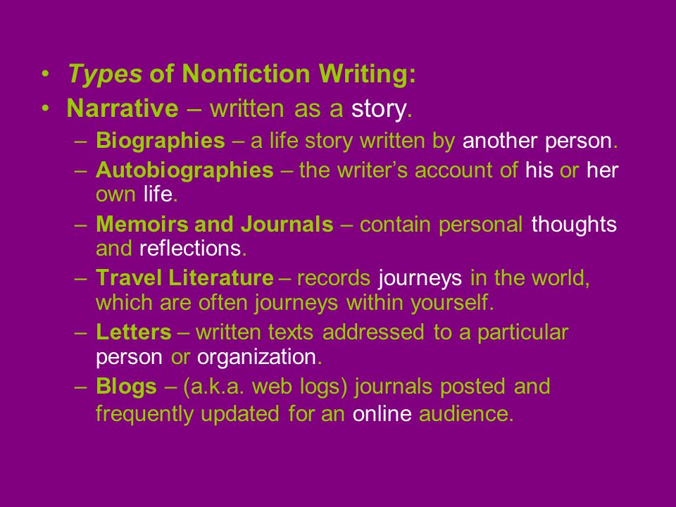Types of Nonfiction Writing: Narrative – written as a story.