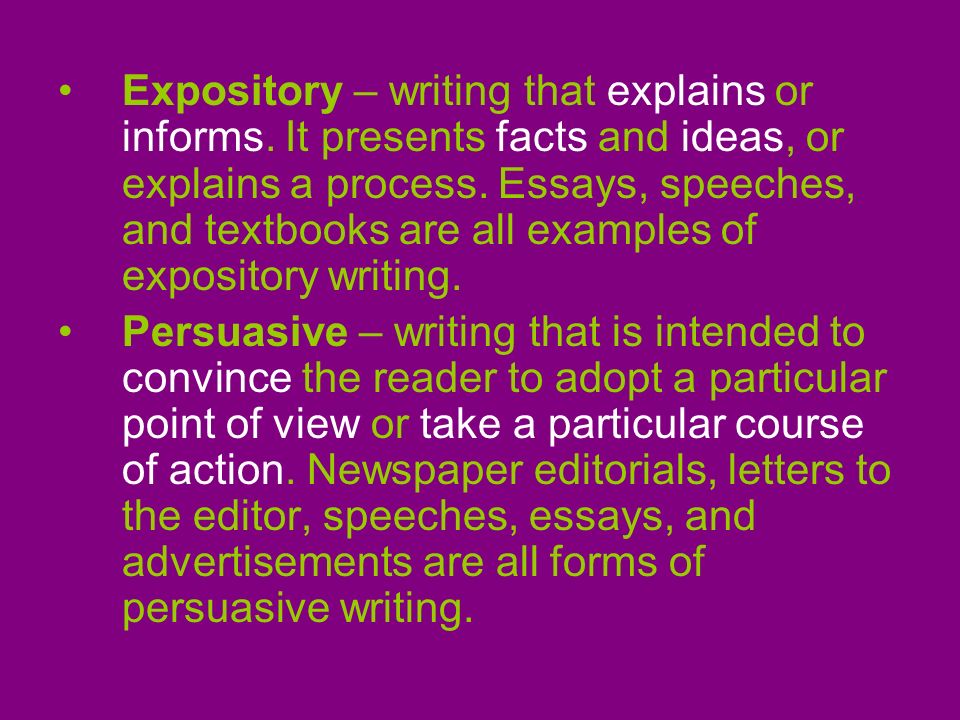 Expository – writing that explains or informs