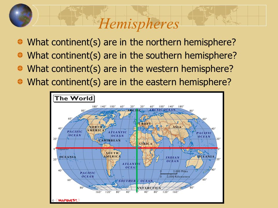 Hemispheres What continent(s) are in the northern hemisphere