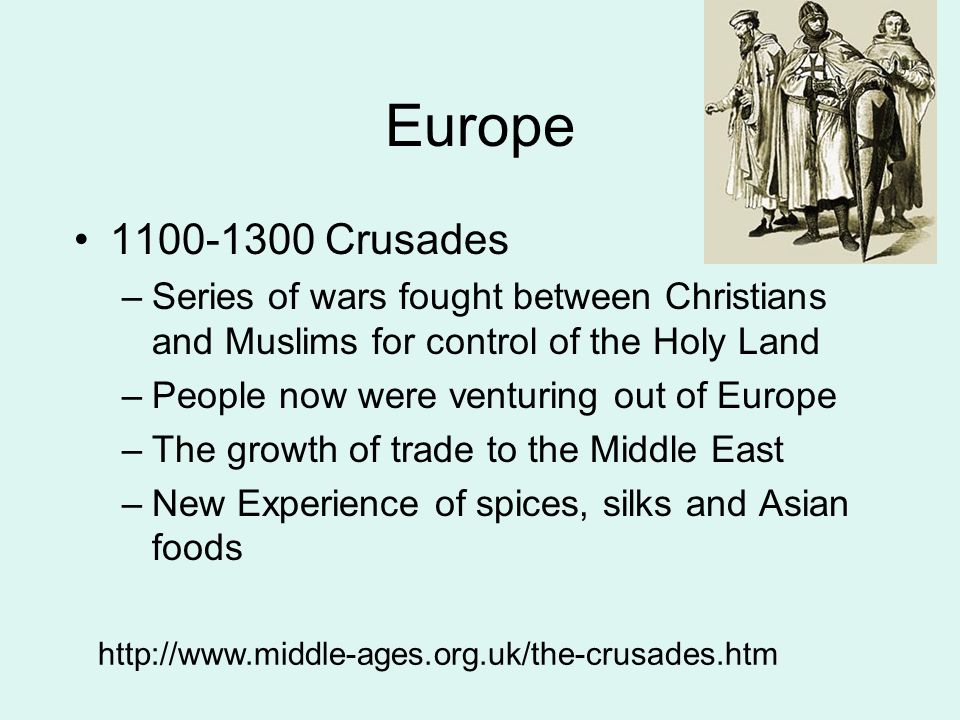 Europe Crusades. Series of wars fought between Christians and Muslims for control of the Holy Land.