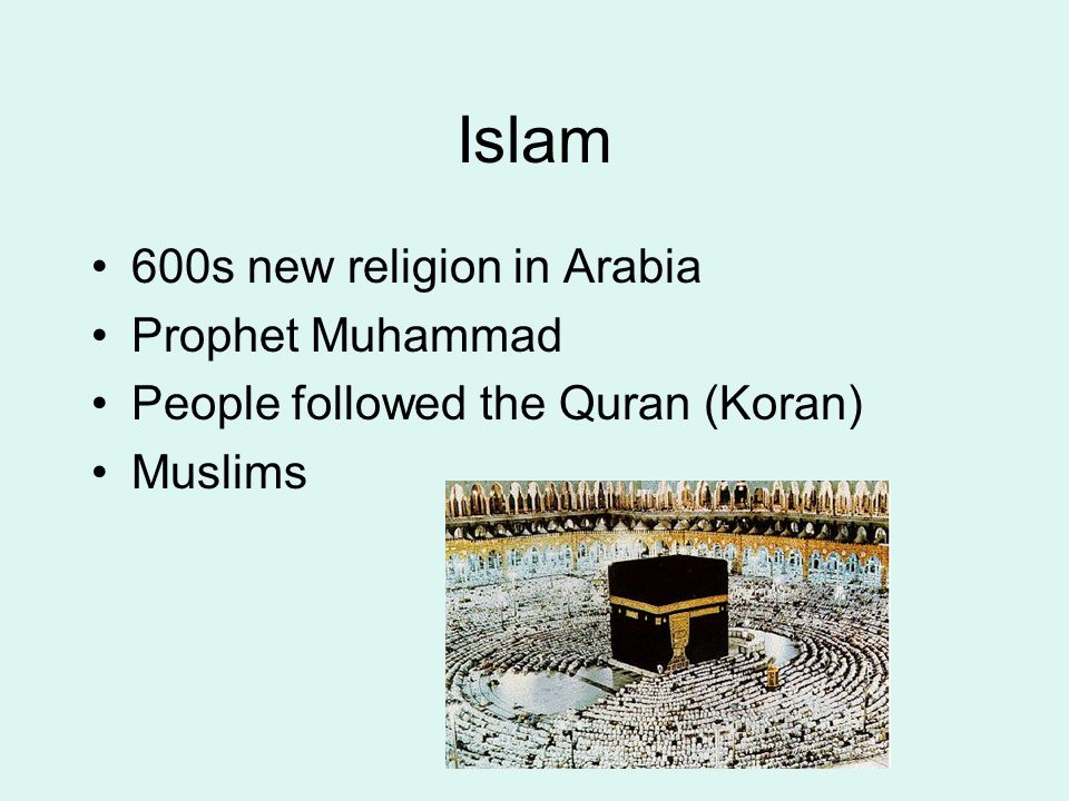 Islam 600s new religion in Arabia Prophet Muhammad