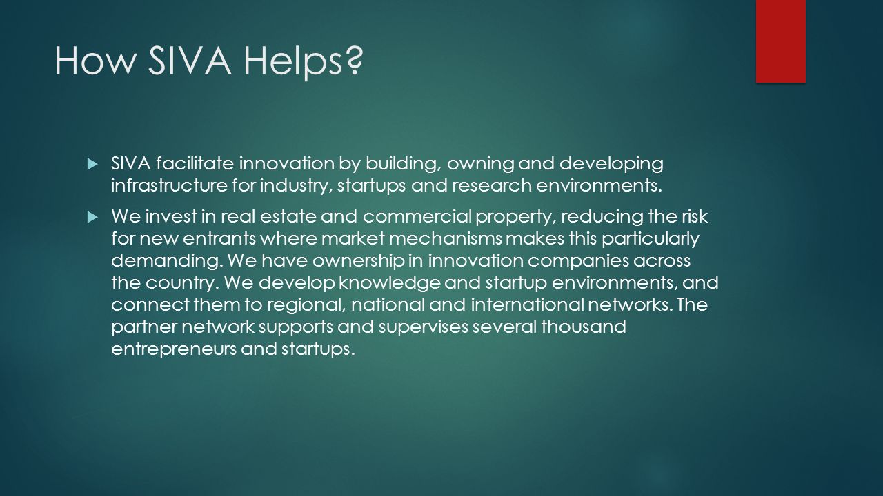 How SIVA Helps SIVA facilitate innovation by building, owning and developing infrastructure for industry, startups and research environments.