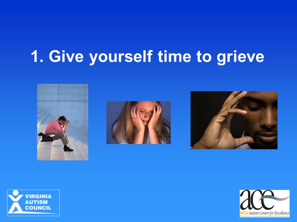 1. Give yourself time to grieve