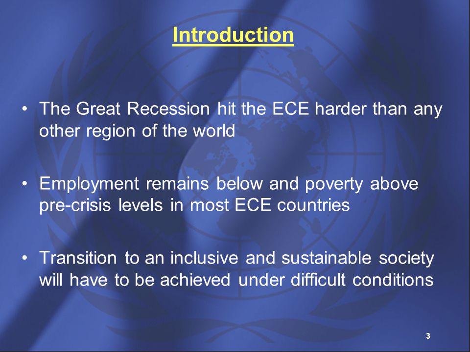 Introduction The Great Recession hit the ECE harder than any other region of the world.