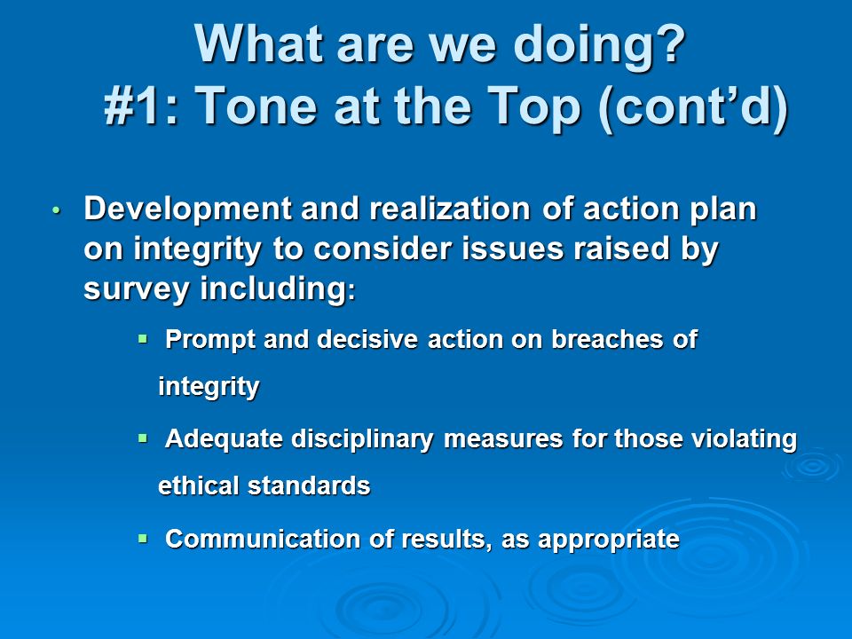 What are we doing #1: Tone at the Top (cont’d)