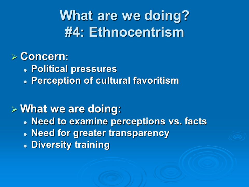 What are we doing #4: Ethnocentrism