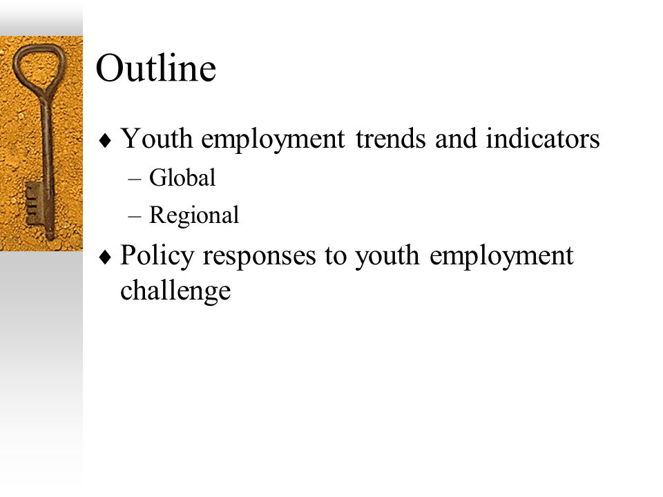 Outline Youth employment trends and indicators