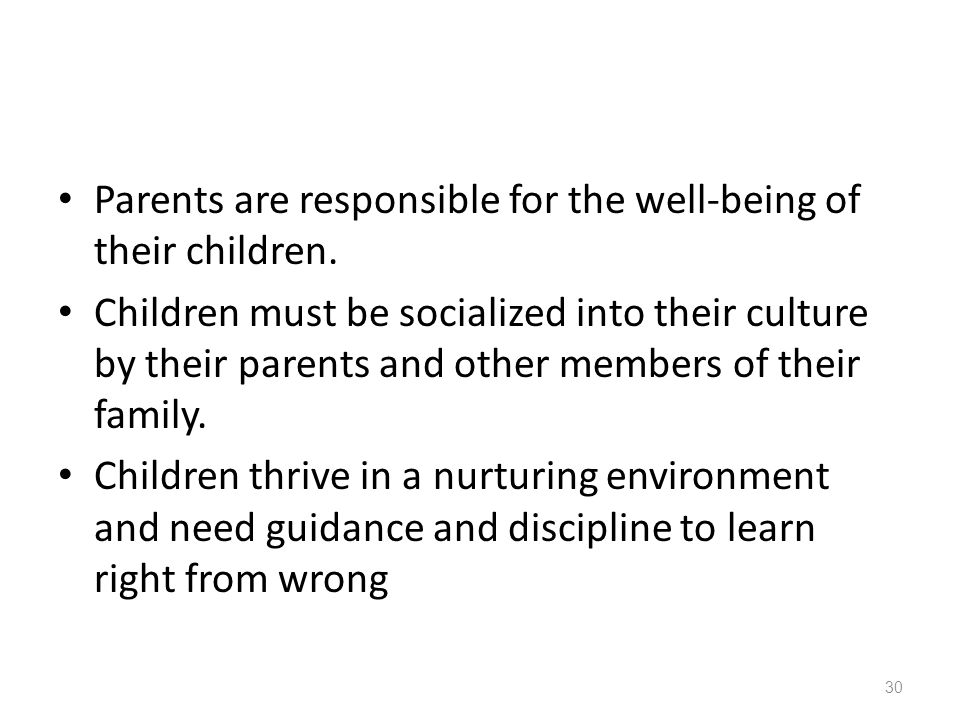 Parents are responsible for the well-being of their children.