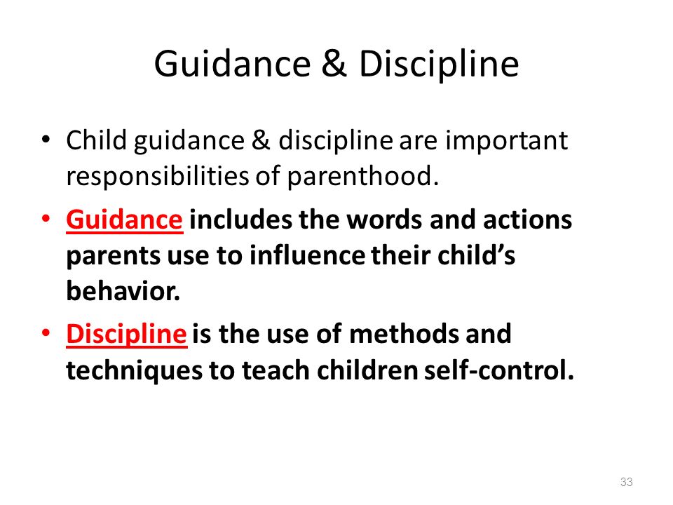 Guidance & Discipline Child guidance & discipline are important responsibilities of parenthood.